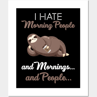 I Hate Morning People _ Morning _ People Funny Sloth Posters and Art